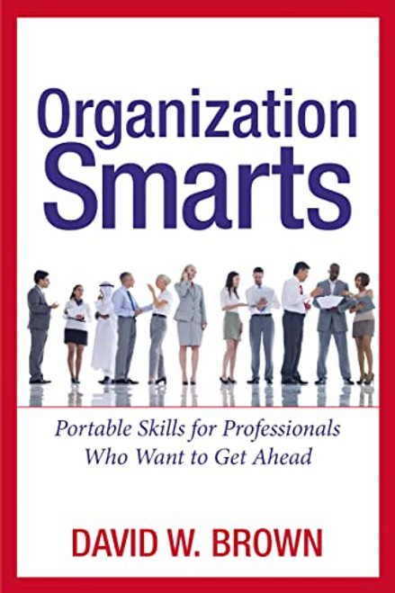 Organization Smarts (Portable Skills for Professionals Who Want to Get Ahead) (Miniature Edition) by David W. BROWN, 9780814471098