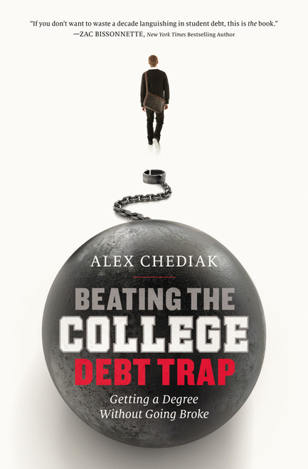 Beating the College Debt Trap (Getting a Degree without Going Broke) by Alex Chediak, 9780310337423