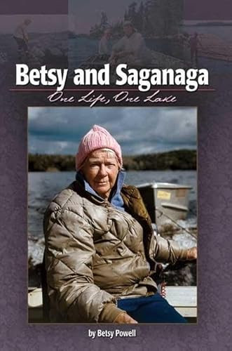 Betsy and Saganaga (One Life, One Lake) by Carol Desain, 9781591930938