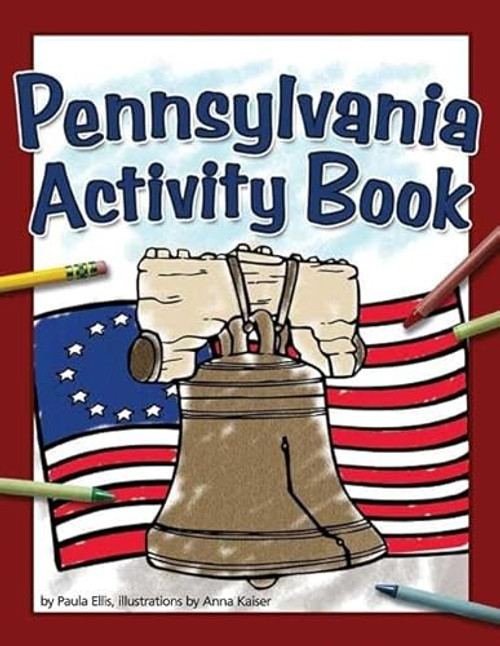 Pennsylvania Activity Book by Paula Ellis, Anna Kaiser, 9781591933526