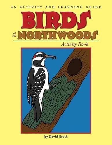 Birds of the Northwoods Activity Book (An Activity and Learning Guide) by David Grack, 9781591931669