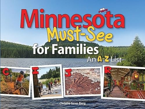 Minnesota Must-See for Families (An A to Z List) by Christie Gove-Berg, 9781591935254