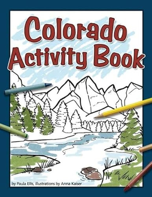 Colorado Activity Book by Paula Ellis, Anna Kaiser, 9781591932413
