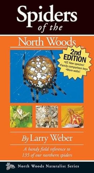 Spiders of the North Woods, Second Edition by Larry Weber, 9781936571062
