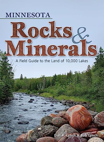 Minnesota Rocks & Minerals (A Field Guide to the Land of 10,000 Lakes) (Miniature Edition) by Dan R. Lynch, Bob Lynch, 9781591933021