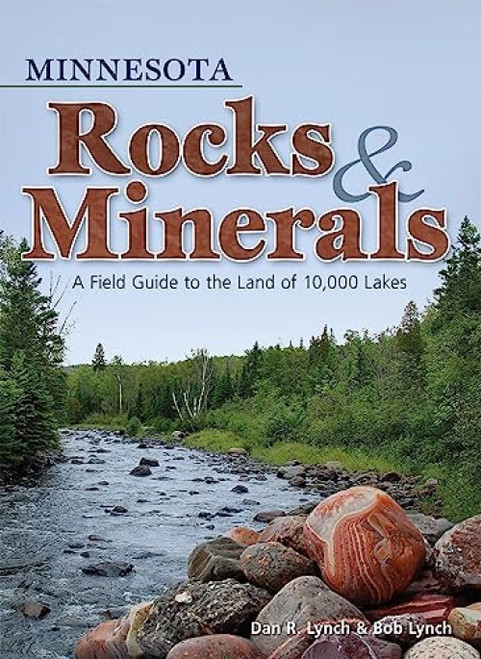 Minnesota Rocks & Minerals (A Field Guide to the Land of 10,000 Lakes) (Miniature Edition) by Dan R. Lynch, Bob Lynch, 9781591933021