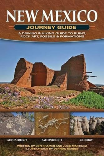 New Mexico Journey Guide (A Driving & Hiking Guide to Ruins, Rock Art, Fossils & Formations) by Jon Kramer, 9781591932215