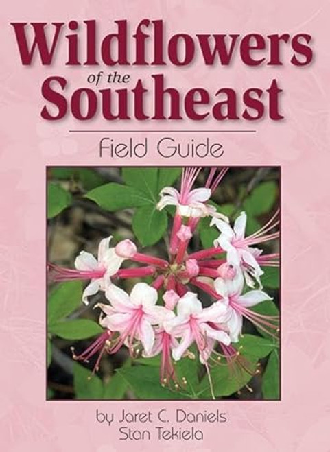 Wildflowers of the Southeast Field Guide (Miniature Edition) by Jaret C. Daniels, Stan Tekiela, 9781591933519