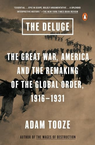The Deluge (The Great War, America and the Remaking of the Global Order, 1916-1931) by Adam Tooze, 9780143127970