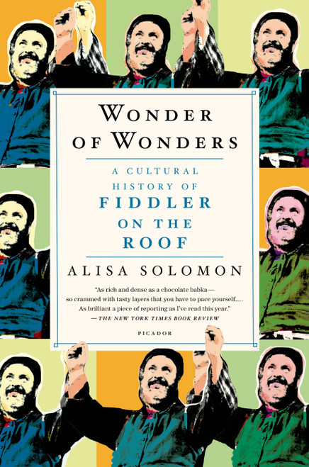 Wonder of Wonders (A Cultural History of Fiddler on the Roof) - 9781250058706 by Alisa Solomon, 9781250058706