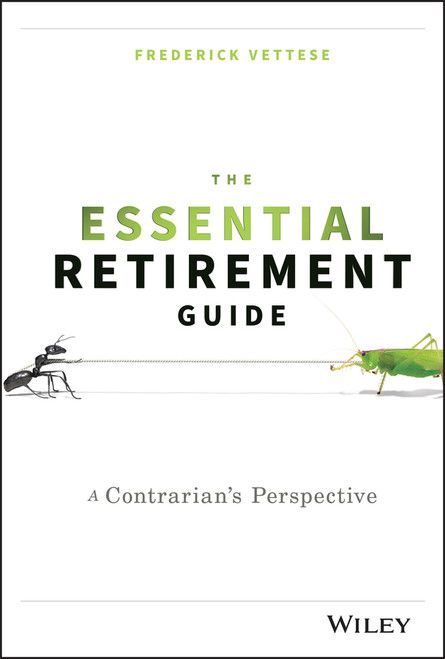 The Essential Retirement Guide (A Contrarian's Perspective) by Frederick Vettese, 9781119111122