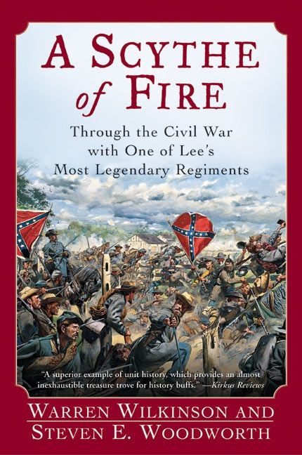 A Scythe of Fire (Through the Civil War with One of Lee's Most Legendary Regiments) by Steven E. Woodworth, 9780060542290