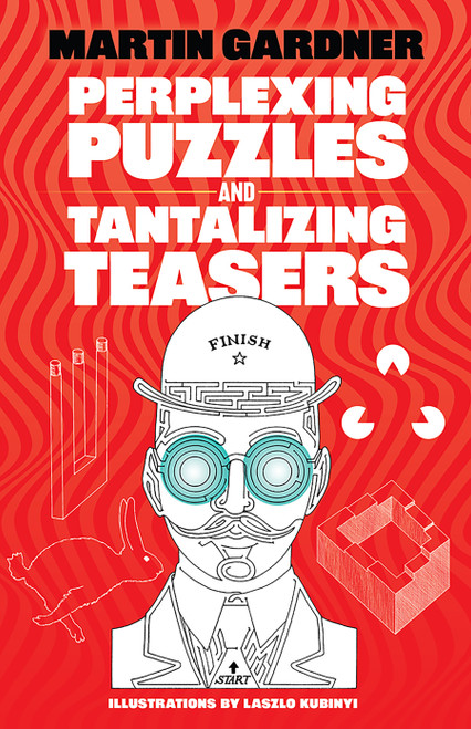 Perplexing Puzzles and Tantalizing Teasers by Martin Gardner, 9780486256375