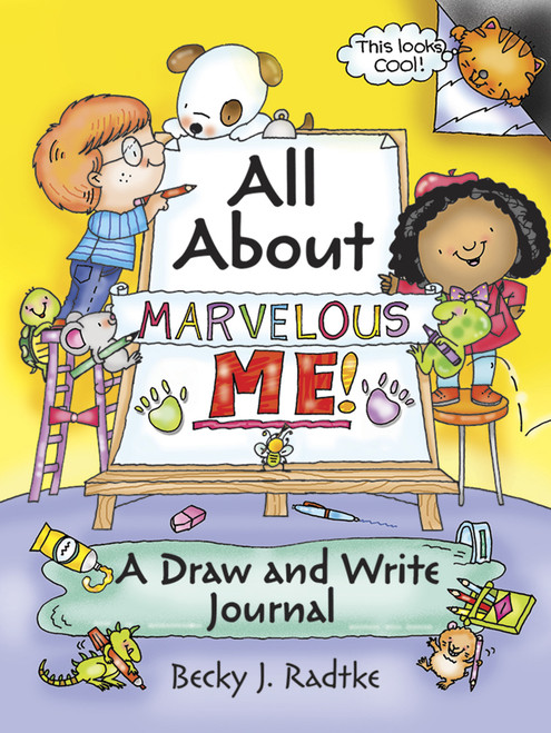 All About Marvelous Me! (A Draw and Write Journal) by Becky J. Radtke, 9780486786261