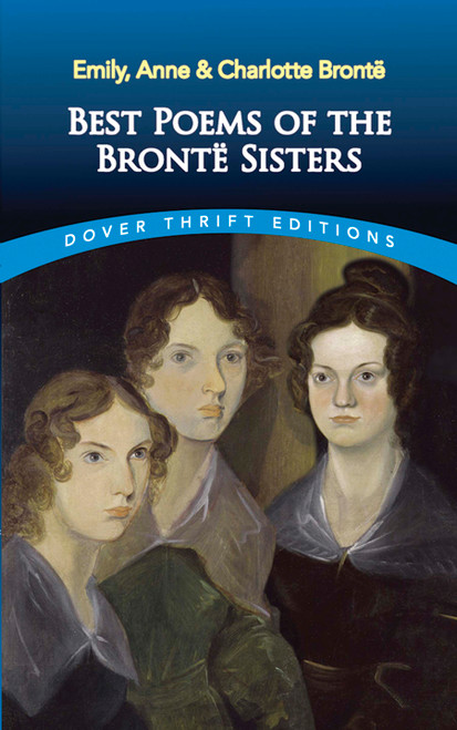 Best Poems of the Brontë Sisters by Emily, Anne, and Charlotte Brontë, Candace Ward, 9780486295299
