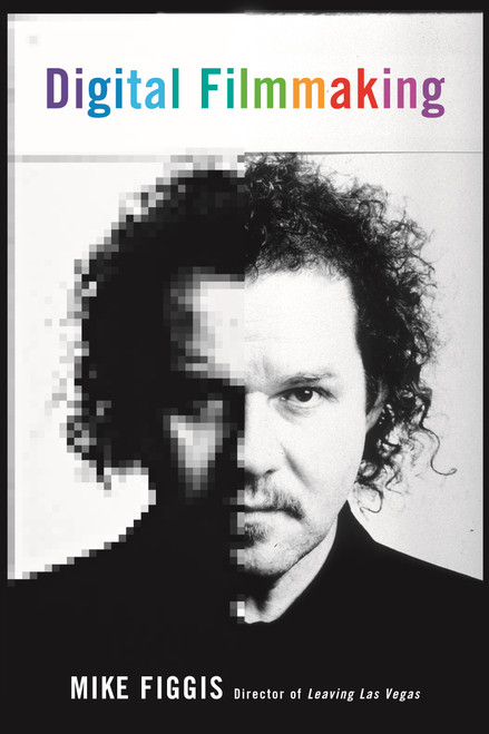 Digital Filmmaking by Mike Figgis, 9780571226252
