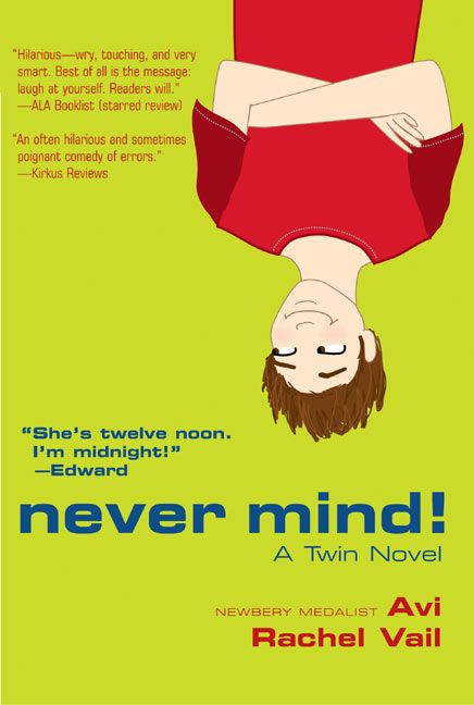 Never Mind! (A Twin Novel) by Avi, Rachel Vail, 9780060543167