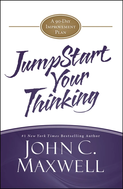 JumpStart Your Thinking (A 90-Day Improvement Plan) by John C. Maxwell, 9781455588343