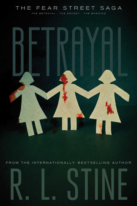 Betrayal (The Betrayal; The Secret; The Burning) by R.L. Stine, 9781481450416
