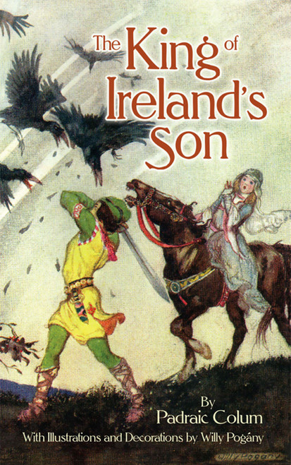 The King of Ireland's Son by Padraic Colum, 9780486297224