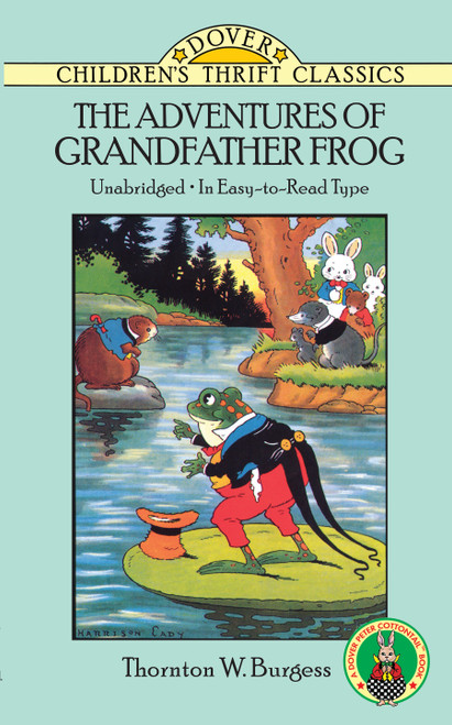 The Adventures of Grandfather Frog by Thornton W. Burgess, 9780486274003