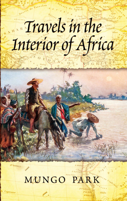 Travels in the Interior of Africa by Mungo Park, 9780486479132
