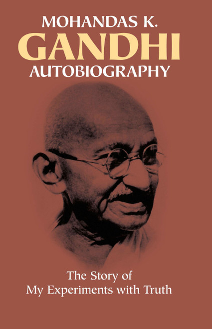 Autobiography (The Story of My Experiments with Truth) by Mohandas Gandhi, 9780486245935