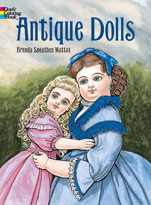 Antique Dolls Coloring Book by Brenda Sneathen Mattox, 9780486413181