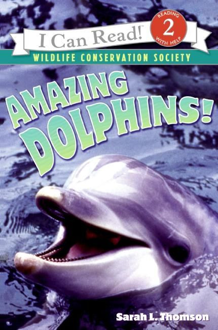 Amazing Dolphins! by Sarah L. Thomson, 9780060544553