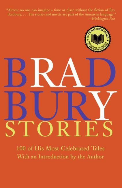 Bradbury Stories (100 of His Most Celebrated Tales) by Ray Bradbury, 9780060544881