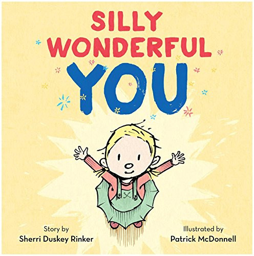 Silly Wonderful You by Sherri Duskey Rinker, Patrick McDonnell, 9780062271051