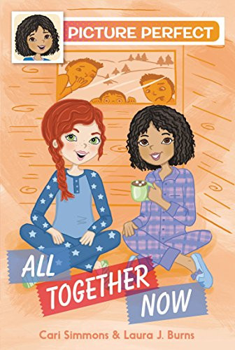 Picture Perfect #5: All Together Now by Cari Simmons, Laura J. Burns, Cathi Mingus, 9780062336767