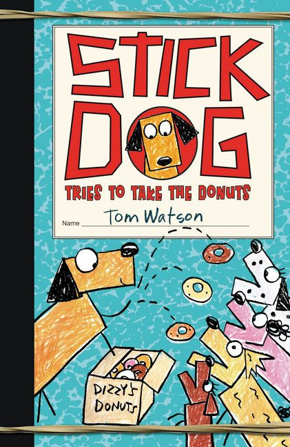 Stick Dog Tries to Take the Donuts by Tom Watson, 9780062343208