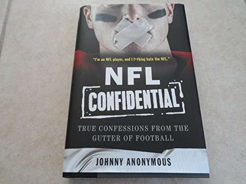 NFL Confidential (True Confessions from the Gutter of Football) by Johnny Anonymous, 9780062422415