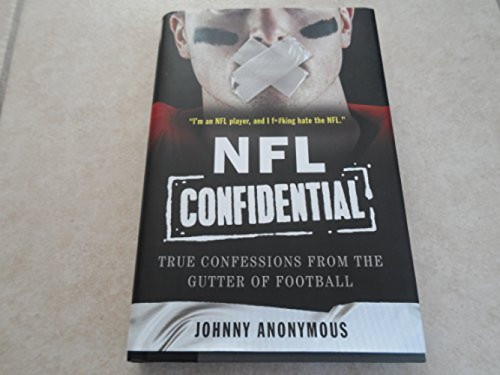 NFL Confidential (True Confessions from the Gutter of Football) by Johnny Anonymous, 9780062422415