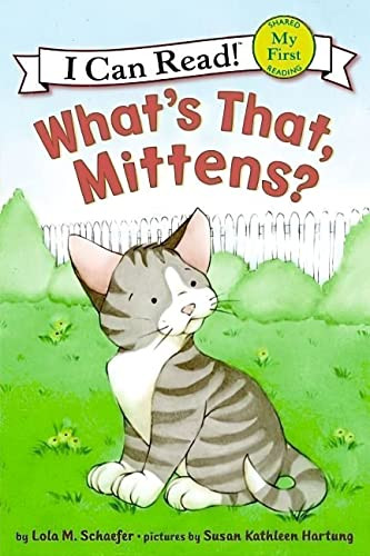 What's That, Mittens? by Lola M. Schaefer, Susan Kathleen Hartung, 9780060546649