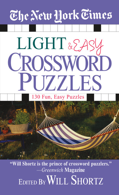 The New York Times Light and Easy Crossword Puzzles (130 Fun, Easy Puzzles) by The New York Times, Will Shortz, 9780312937737