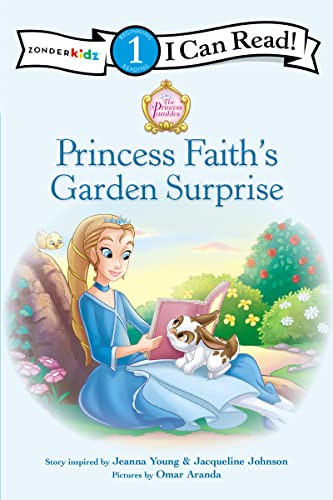 Princess Faith's Garden Surprise (Level 1) by Jeanna Young, Jacqueline Kinney Johnson, Omar Aranda, 9780310732495