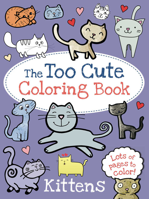 The Too Cute Coloring Book: Kittens by Little Bee Books, 9781499802061