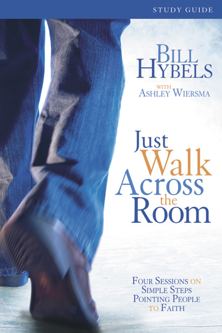 Just Walk Across the Room Participant's Guide with DVD (Four Sessions on Simple Steps Pointing People to Faith) by Bill Hybels, 9780310696131