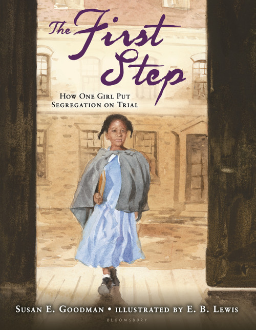 The First Step (How One Girl Put Segregation on Trial) by Susan E. Goodman, E. B. Lewis, 9780802737397