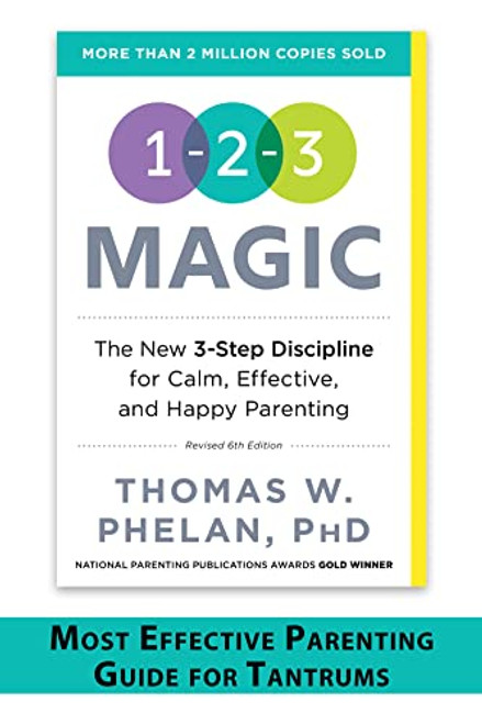 1-2-3 Magic (3-Step Discipline for Calm, Effective, and Happy Parenting) by Thomas Phelan PhD, 9781492629887