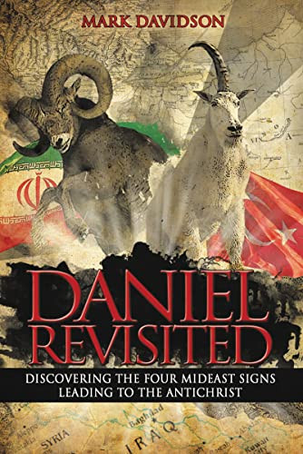 Daniel Revisited (Discovering the Four Mideast Signs Leading to the Antichrist) by Mark Davidson, 9780718081133