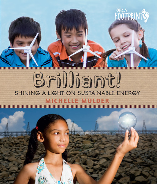 Brilliant! (Shining a light on sustainable energy) - 9781459812147 by Michelle Mulder, 9781459812147