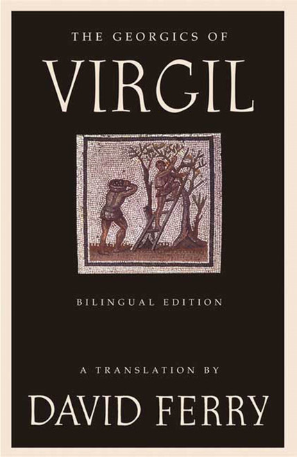 The Georgics of Virgil (Bilingual Edition) by David Ferry, 9780374530310