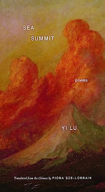 Sea Summit (Poems) by Yi Lu, Fiona Sze-Lorrain, 9781571314765