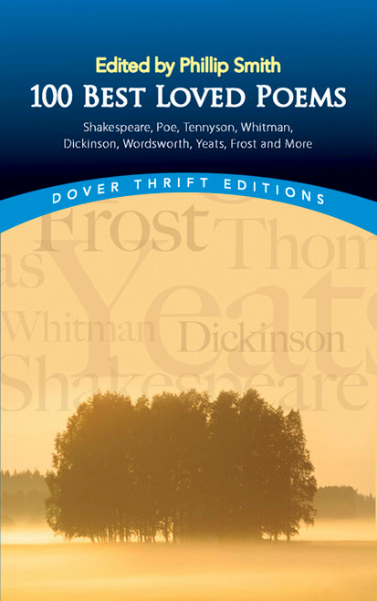 100 Best-Loved Poems (Shakespeare, Poe, Tennyson, Whitman, Dickinson, Wordsworth, Yeats, Frost and More) by Philip Smith, 9780486285535