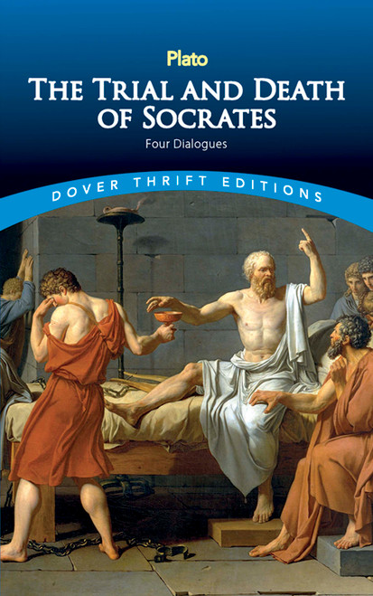 The Trial and Death of Socrates (Four Dialogues) by Plato, 9780486270661