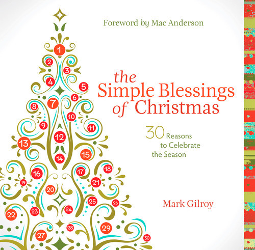 The Simple Blessings of Christmas by Mark Gilroy, 9781608100460