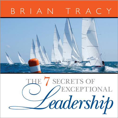 The 7 Secrets of Exceptional Leadership by Brian Tracy, 9781608102341